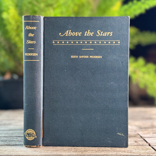 Above the Stars, Edith Snyder Pedersen, 1945, 2nd Printing 1946