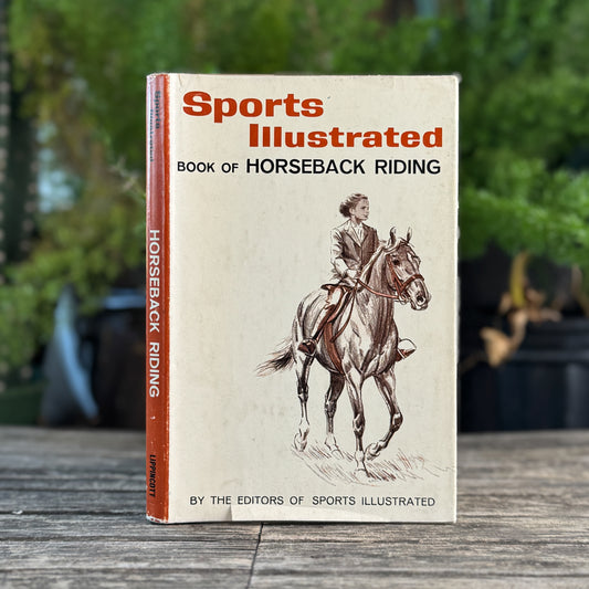 Sports Illustrated Book of Horseback Riding, Gordon Wright, 1960, Third Printing