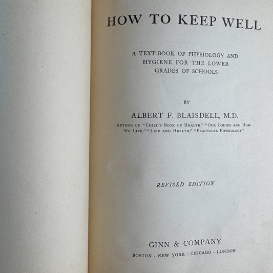 How to Keep Well, Revised Edition, Albert F. Blaisdell, M.D., 1910