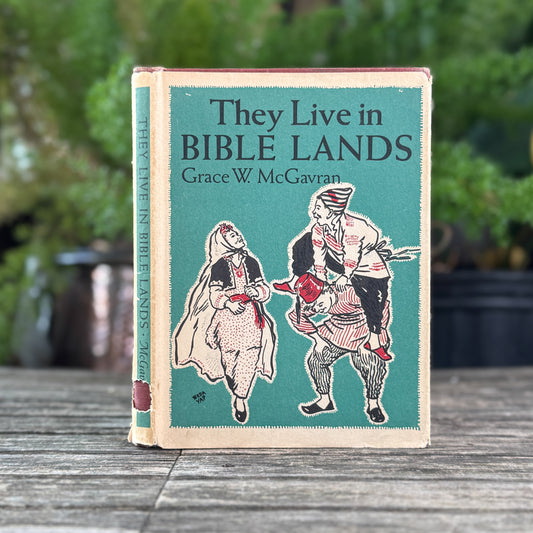 They Live in Bible Lands, Grace W. McGavran, 1950