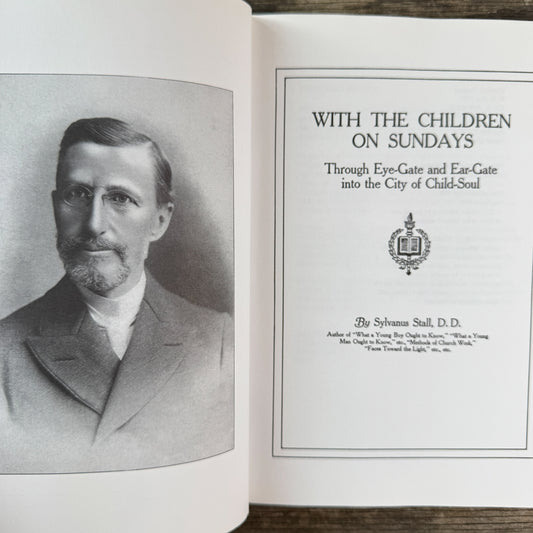 With the Children on Sundays, Sylvanus Stall, D.D., 2003 (Reprint of 1893 Edition)