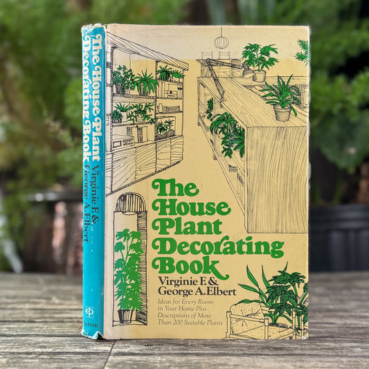 The House Plant Decorating Book, Virginie F. and George A. Elbert, 1977