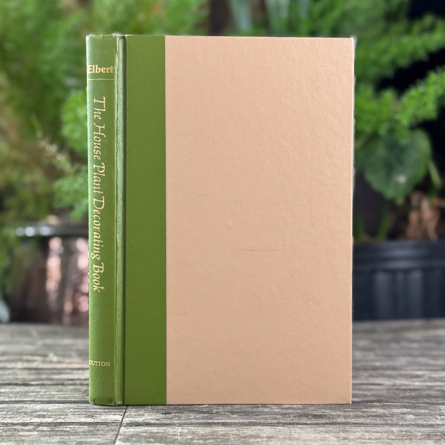 The House Plant Decorating Book, Virginie F. and George A. Elbert, 1977