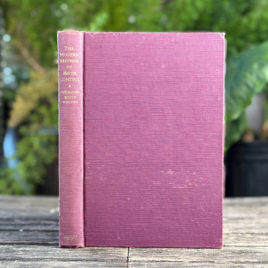 The Modern Method of Birth Control, Thurston Scott Welton M.D., 1943