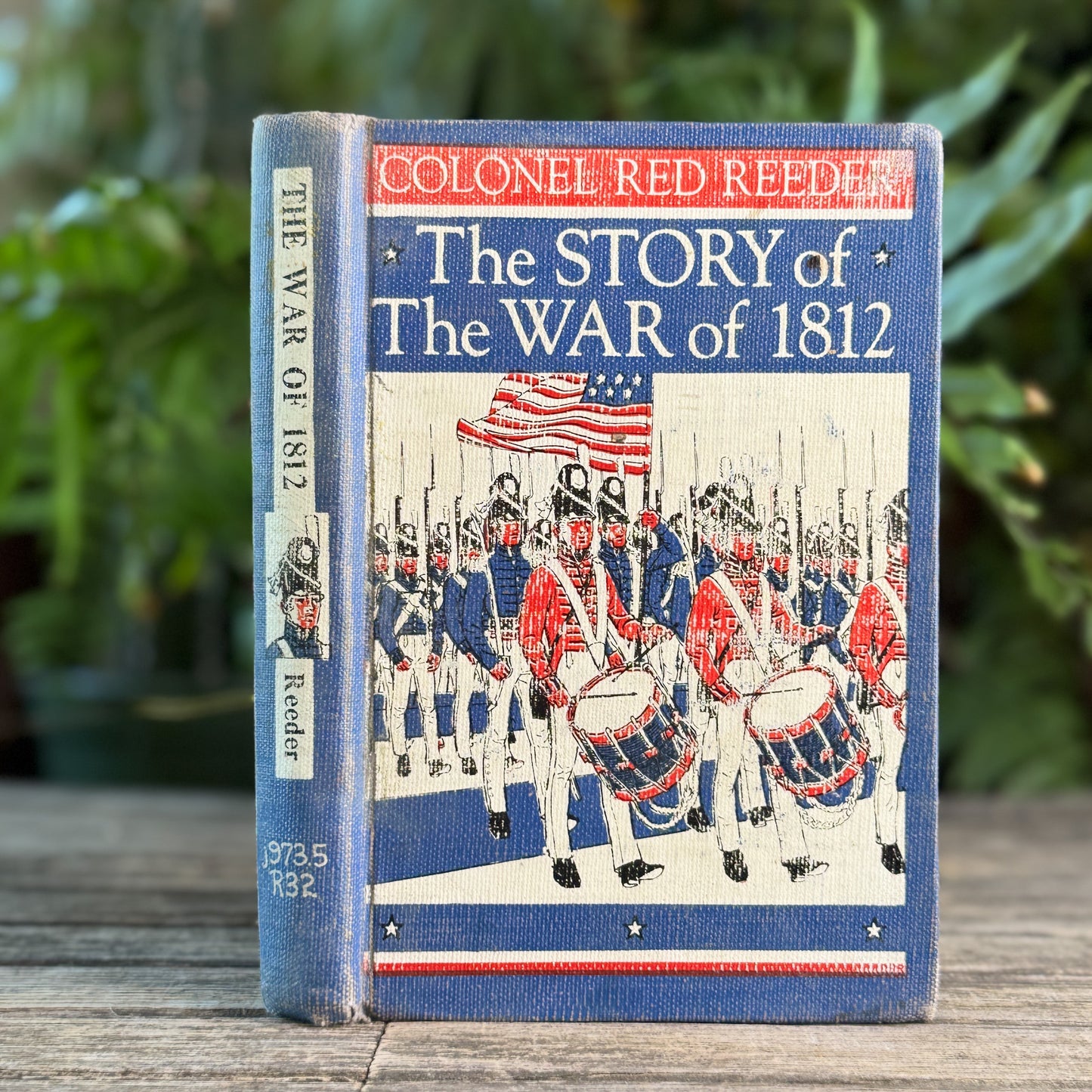 The Story of the War of 1812, Colonel Red Reeder, 1960, First Edition