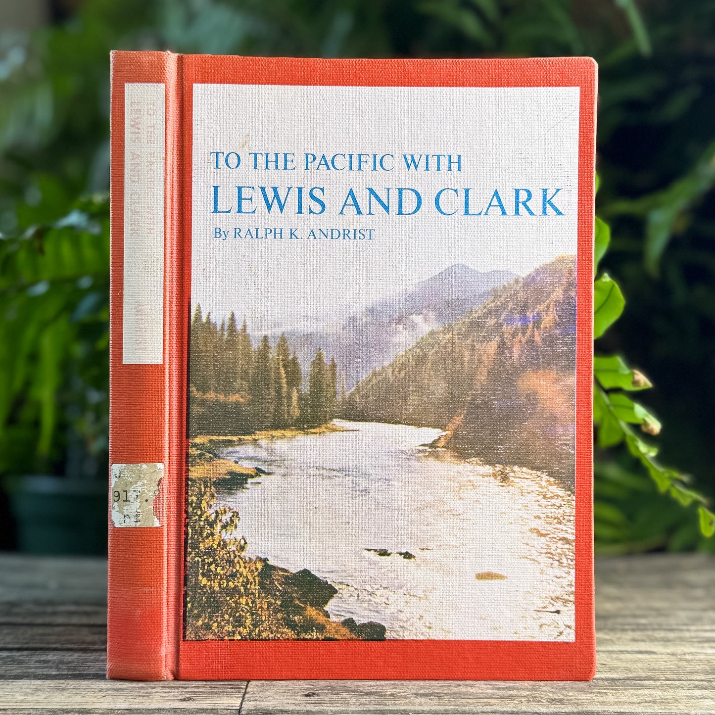 To the Pacific with Lewis and Clark, Ralph K. Andrist, 1967, First Edition