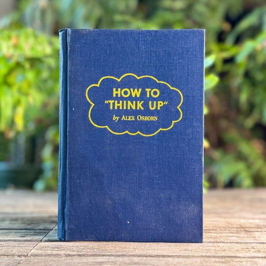 How to "Think Up", Alex Osborn, 1942
