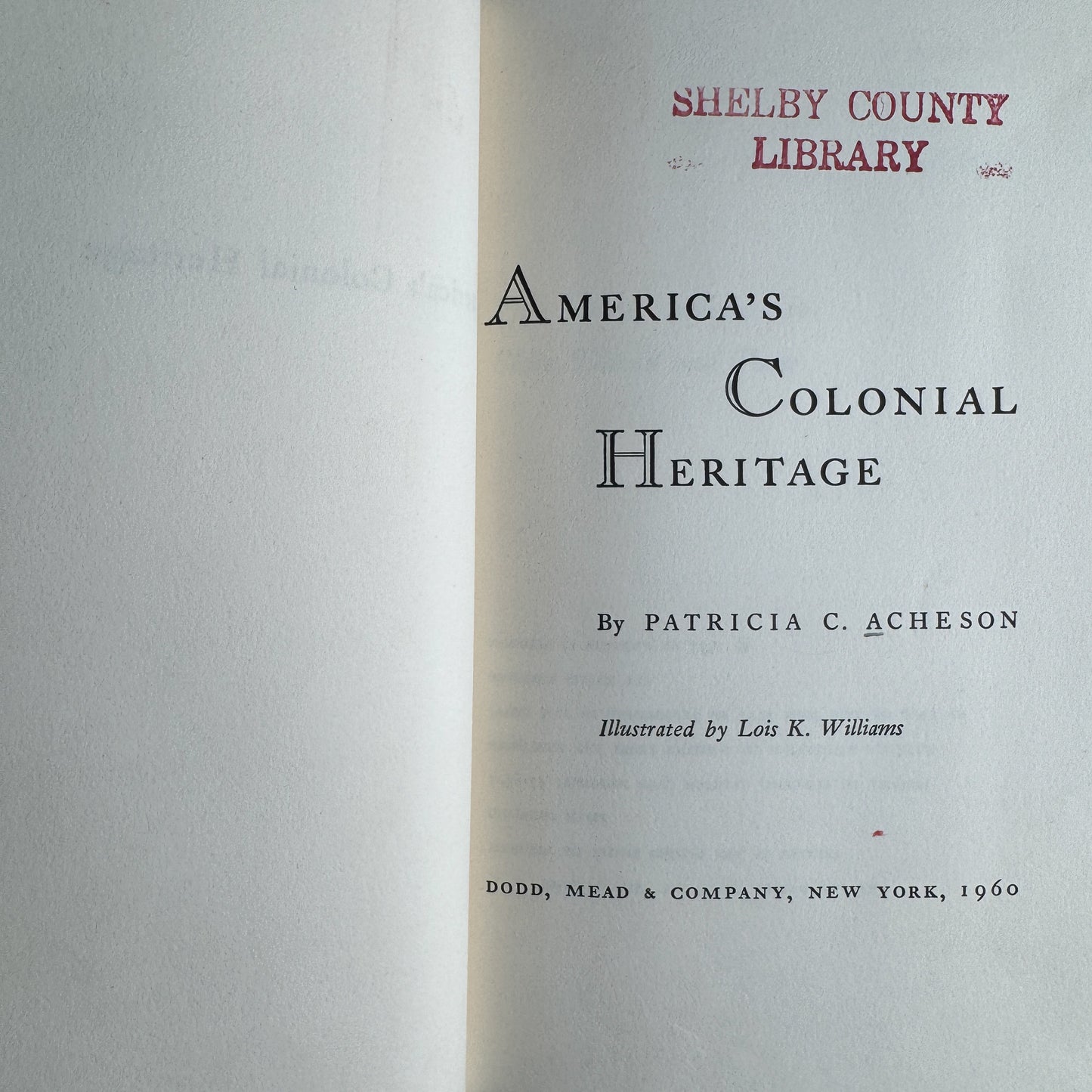 America's Colonial Heritage, Patricia C. Acheson, 1960