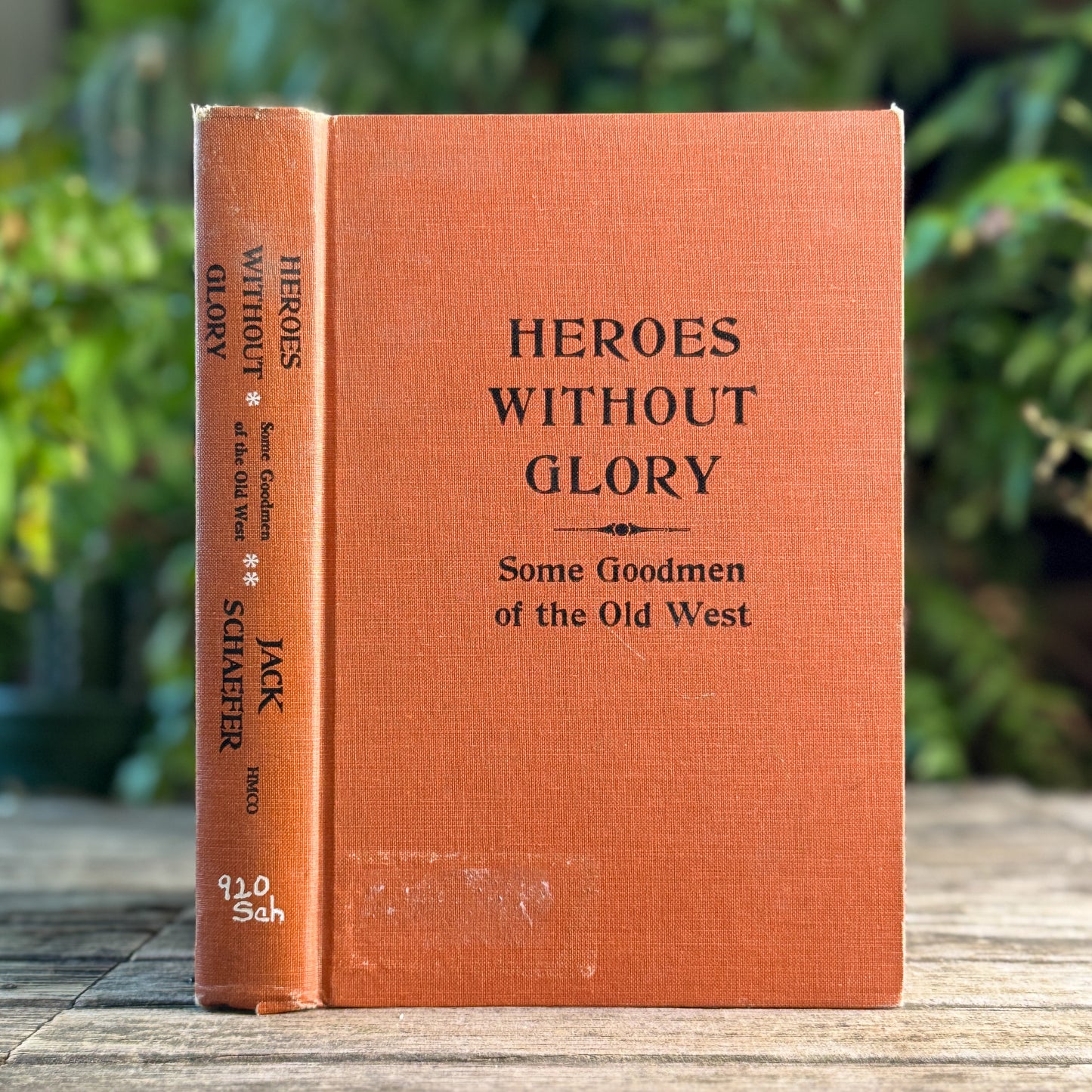 Heroes Without Glory: Some Good Men of the Old West, Jack Schaefer, 1965, First Printing