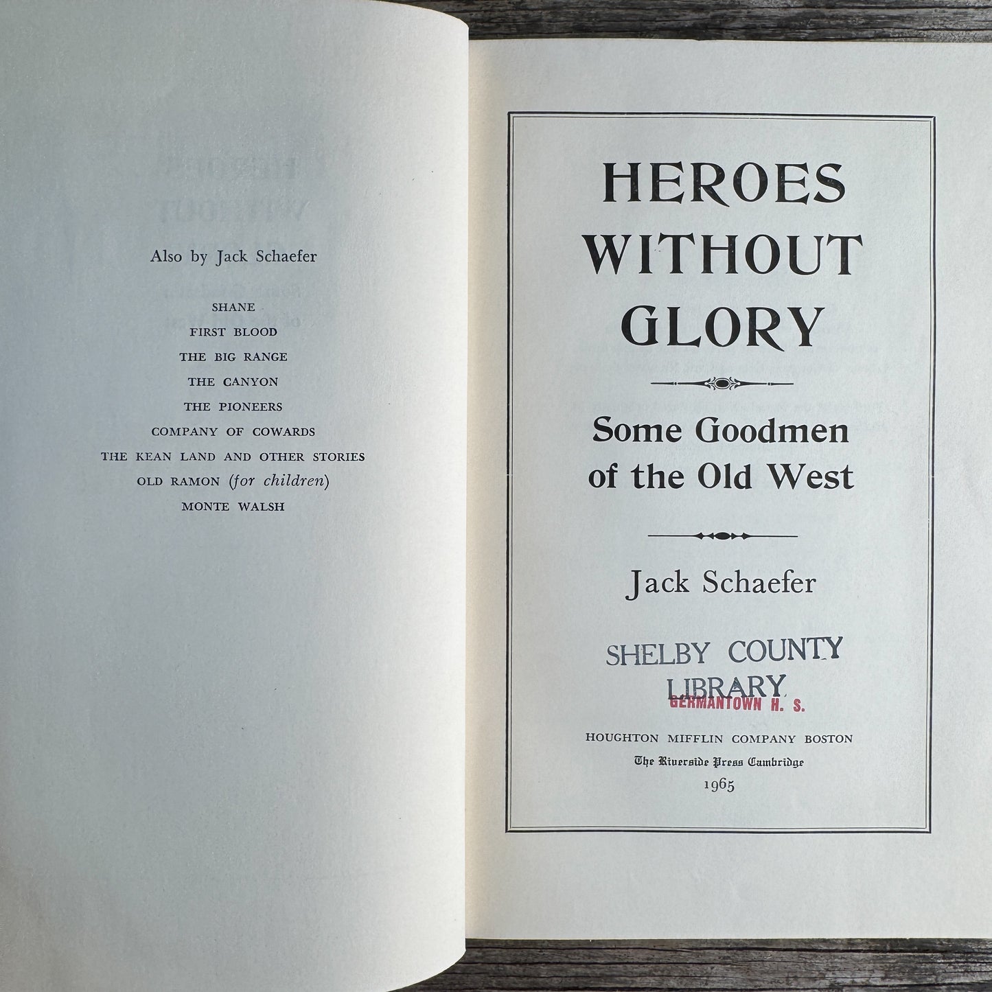 Heroes Without Glory: Some Good Men of the Old West, Jack Schaefer, 1965, First Printing