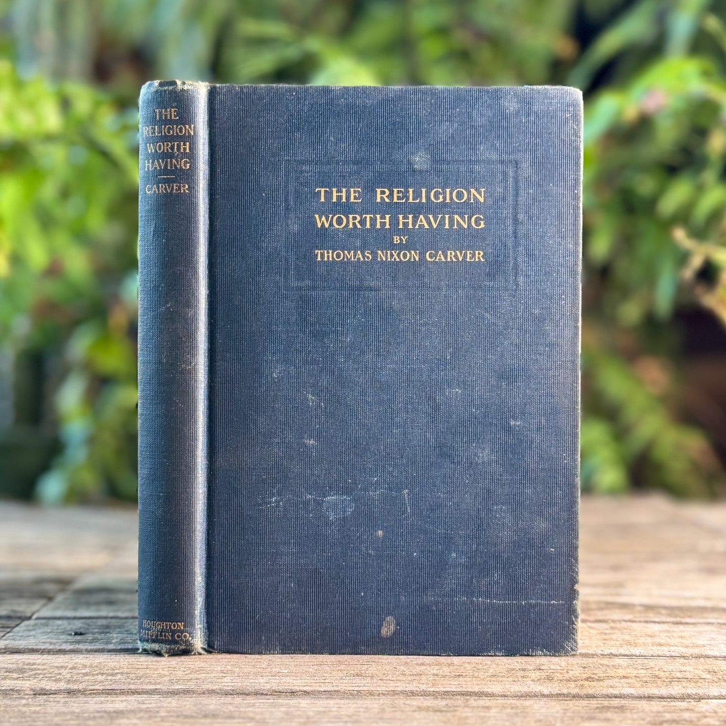The Religion Worth Having, Thomas Nixon Carver, 1912