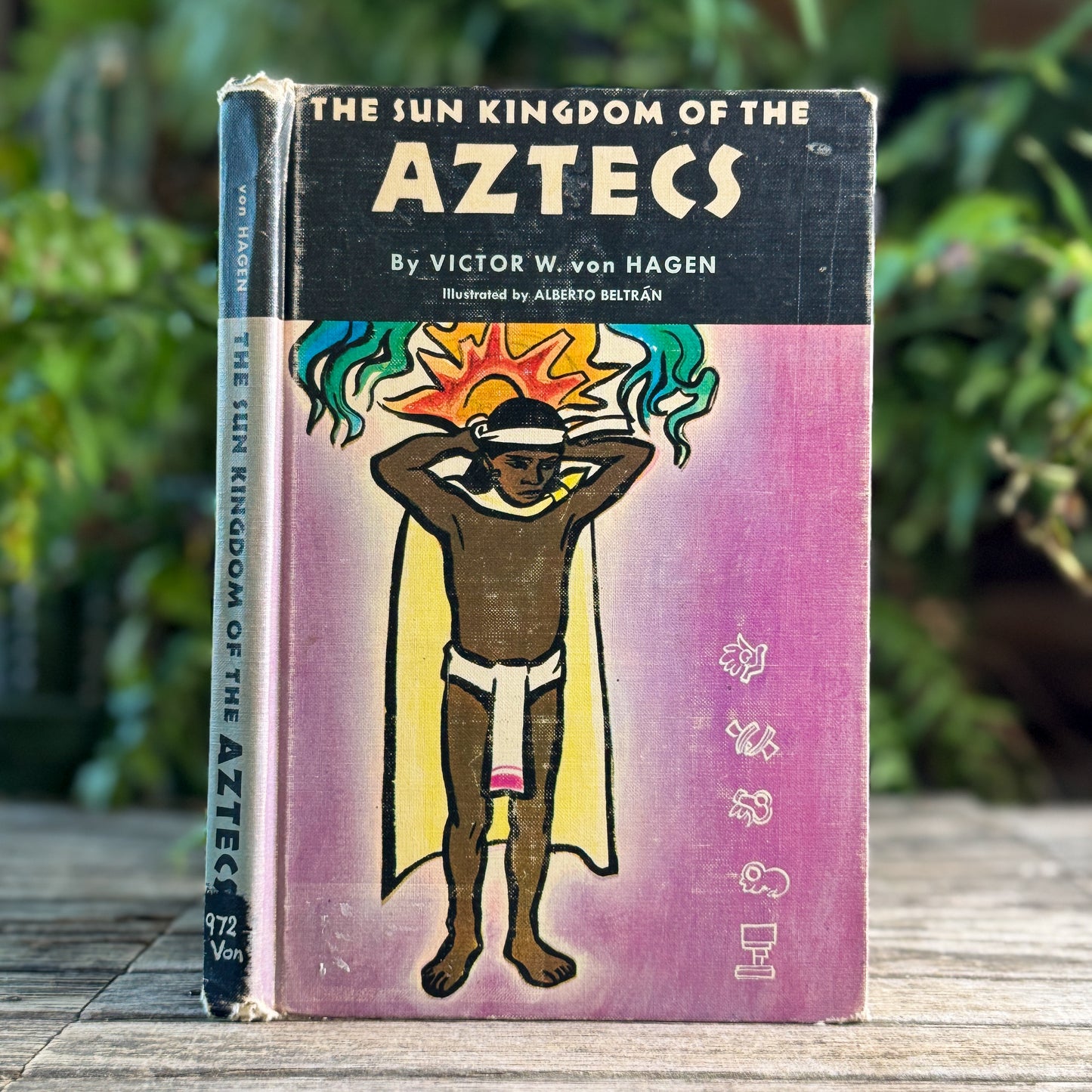 The Sun Kingdom of the Aztecs, Victor W. von Hagen, 1958