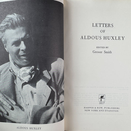 Letters of Aldous Huxley, Edited by Grover Smith, 1969 First U.S. Edition