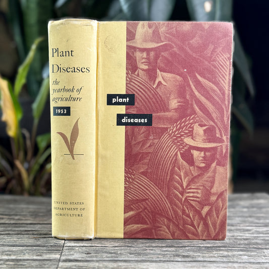 Plant Diseases: The Yearbook of Agriculture 1953, U.S. Department of Agriculture, 1953
