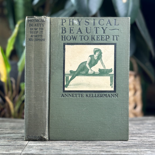 Physical Beauty: How to Keep It,  Antique Health and Beauty, Annette Kellerman, 1918