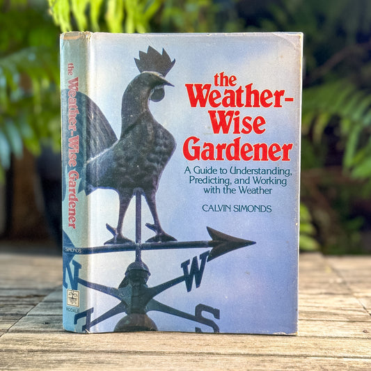 The Weather-Wise Gardener, Calvin Simonds, 1983, First Printing