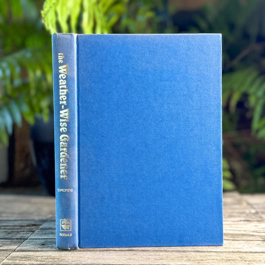 The Weather-Wise Gardener, Calvin Simonds, 1983, First Printing