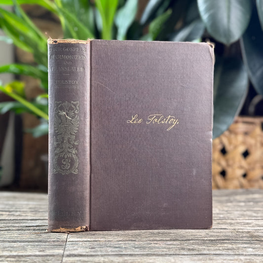 Tolstoys, The Four Gospels Harmonized and Translated, Vols. I-II, 1904