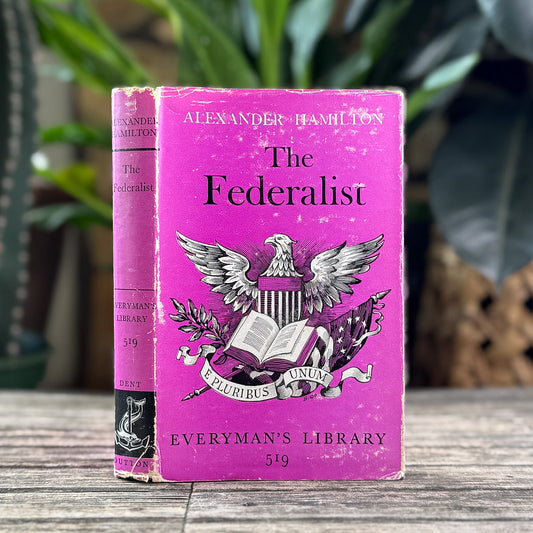 The Federalist by Alexander Hamilton, James Madison, John Jay, Everyman's Library, 1965
