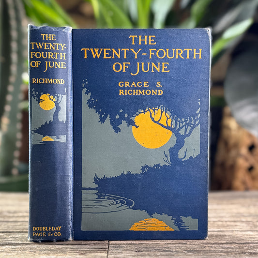 The Twenty-Fourth of June, Grace S. Richmond, 1914 Antique Domestic Fiction