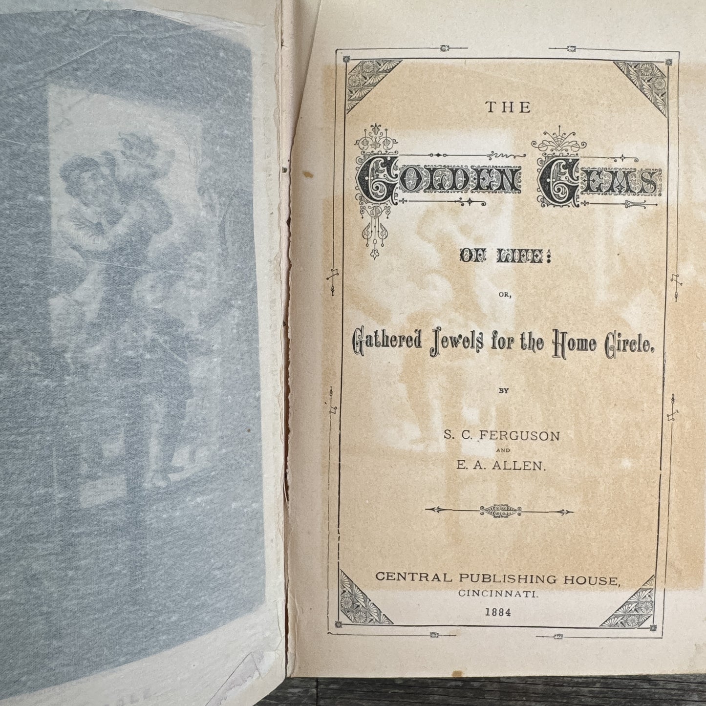 The Golden Gems of Life, or Gathered Jewels for the Home Circle, S.C. Ferguson & E.A. Allen, Ornate 1884 Hardcover