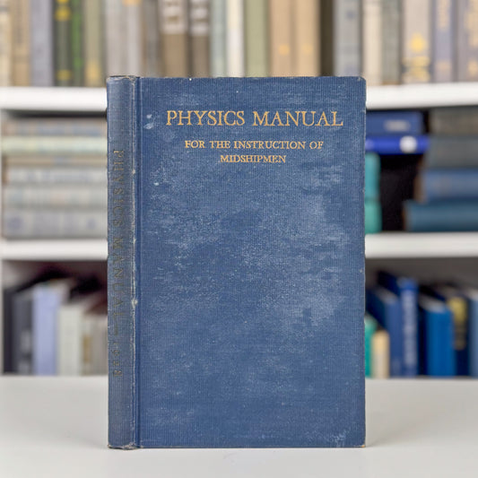 Physics Manual for the Instruction of Midshipmen, 1928 Illustrated Hardcover