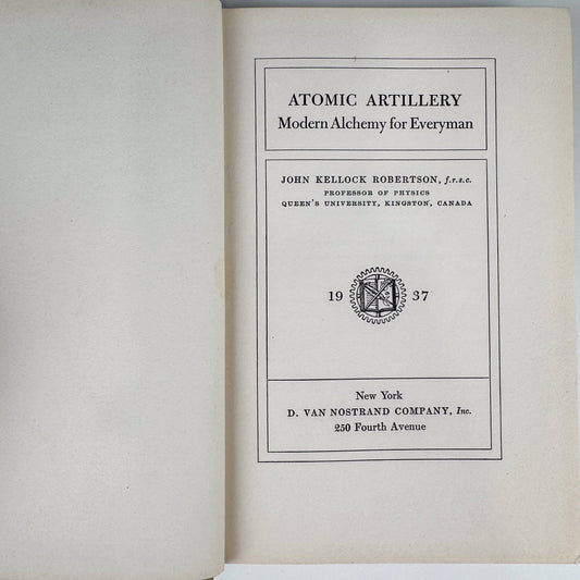 Atomic Artillery: Modern Alchemy for Everyman, 1937 Physics Explainer Hardcover