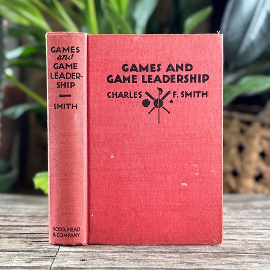 Games and Game Leadership, Charles F. Smith, 1932