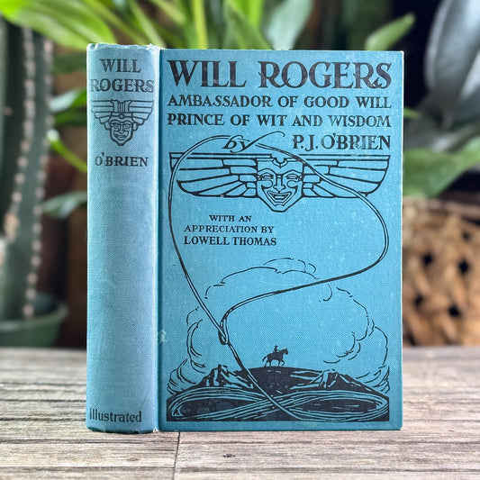Will Rogers: Ambassador of Good Will, Prince of Wit and Wisdom, P. J. O'Brien, 1935