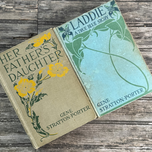 Her Father's Daughter and Laddie: A True Blue Story, Gene Stratton-Porter, 1921 and 1913