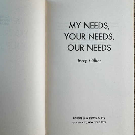 My Needs, Your Needs, Our Needs, Jerry Gillies, 1974, First Edition
