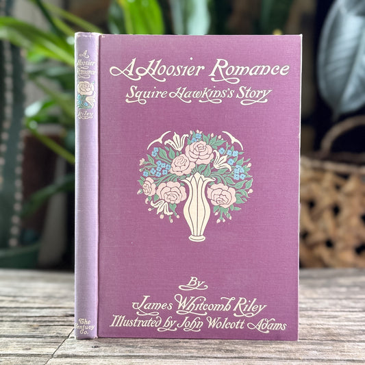A Hoosier Romance, Squire Hawkins's Story, James Whitcomb Riley, 1910