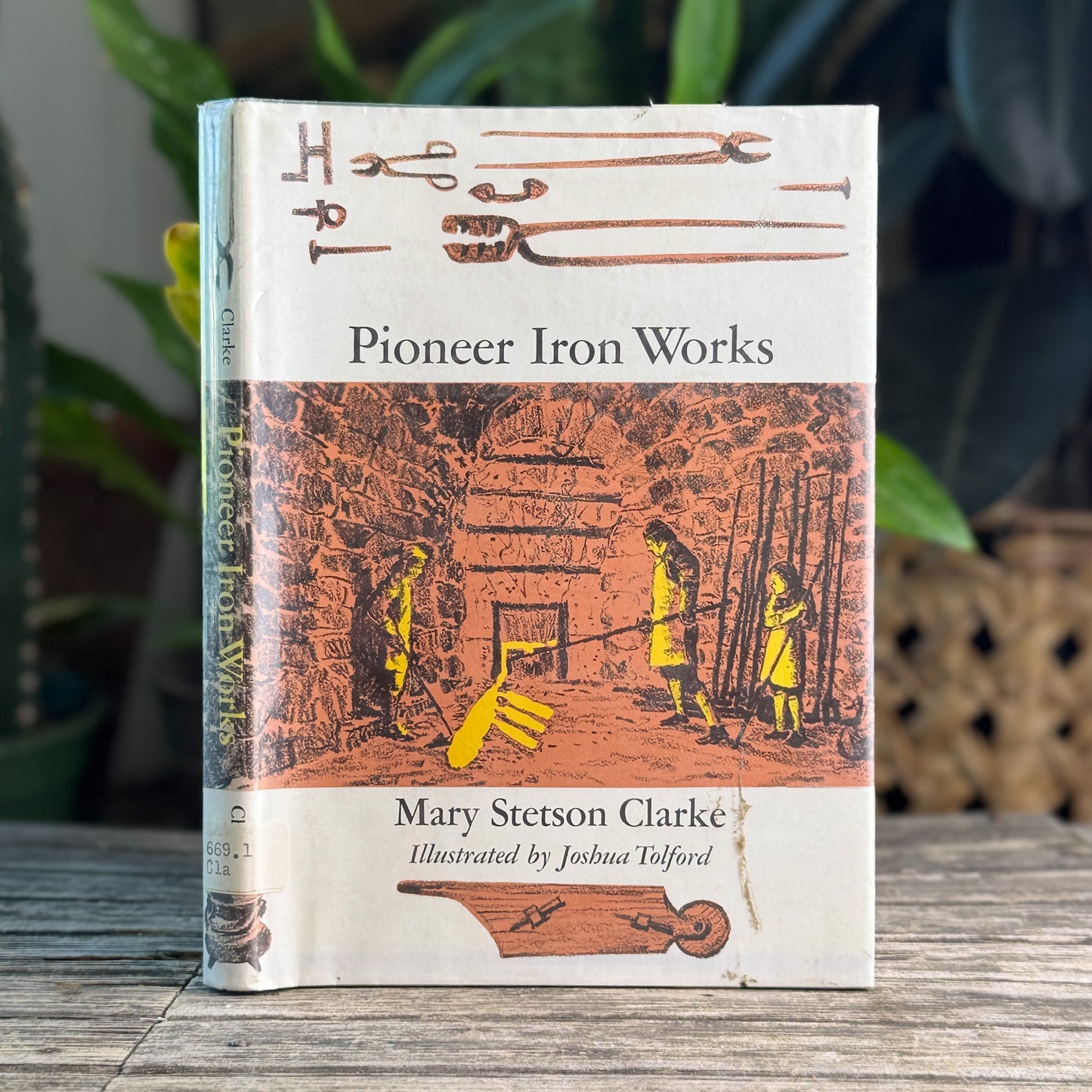 Pioneer Iron Works, Mary Stetson Clarke, 1968 First Edition