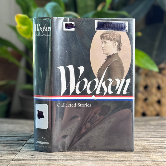 Constance Fenimore Woolson: Collected Stories, Library of America, First Printing 2020