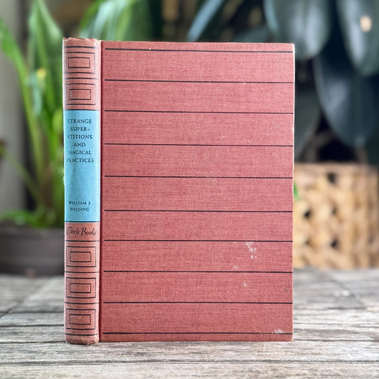 Strange Superstitions and Magical Practices, William J. Fielding, 1945