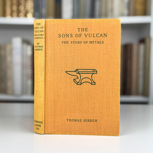 The Sons of Vulcan: The Story of Metals, Thomas Hibben, 1944 Illustrated