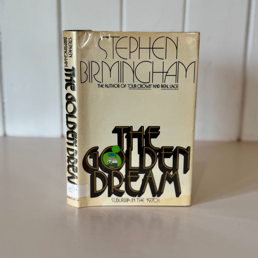 The Golden Dream: Suburbia in the 1970s, First Edition, 1978, Stephen Birmingham