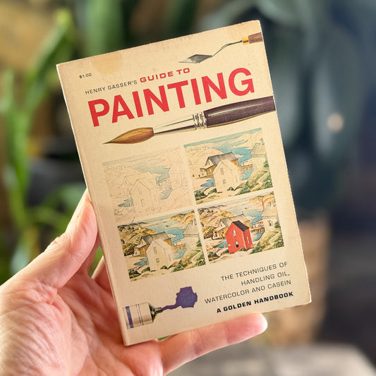 Henry Gasser's Guide to Painting, A Golden Handbook, 1964