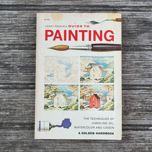 Henry Gasser's Guide to Painting, A Golden Handbook, 1964