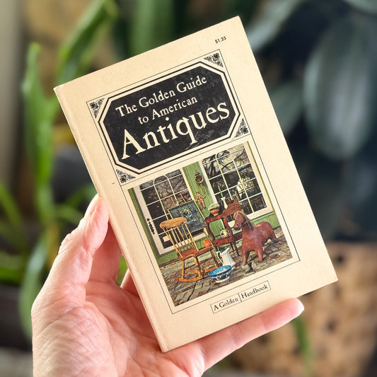 The Golden Guide to American Antiques, Ann Kilborn Cole, 1967