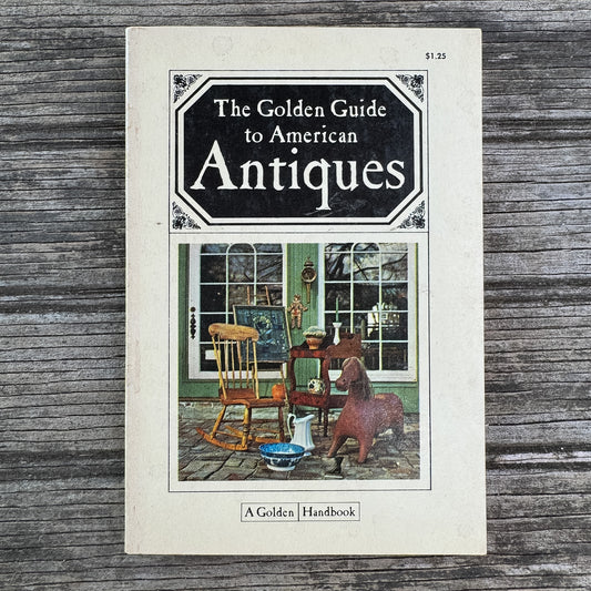 The Golden Guide to American Antiques, Ann Kilborn Cole, 1967