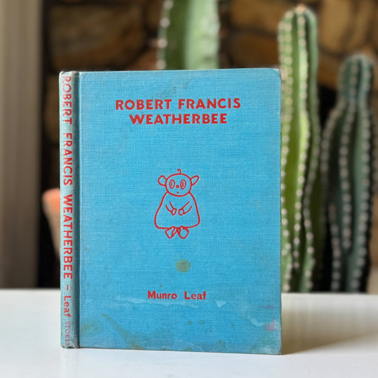 Robert Francis Weatherbee, Munro Leaf, 1935, Hardcover