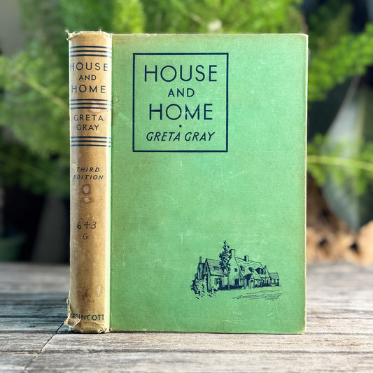 House and Home, Greta Gray, 1935 Third Edition, Home Economics Textbook