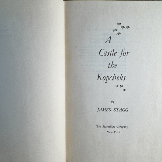 A Castle for the Kopecheks, James Stagg, 1963, First American Edition, First Printing - Pretty Old Books