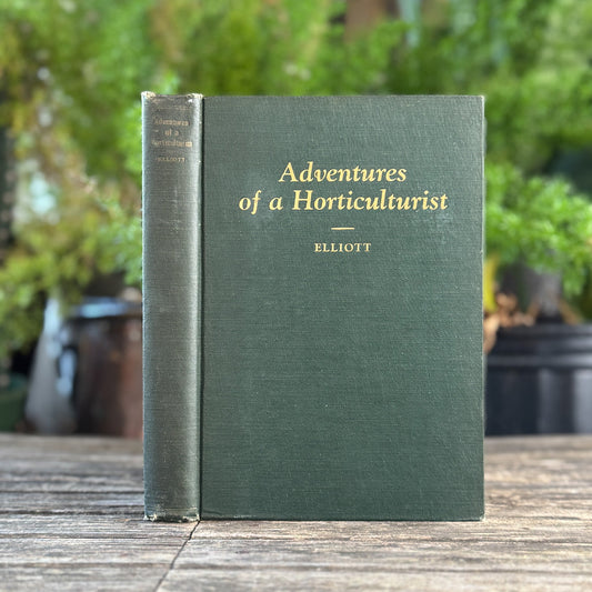 Adventures of a Horticulturist, J. Wilkinson Elliott, 1935 - Pretty Old Books
