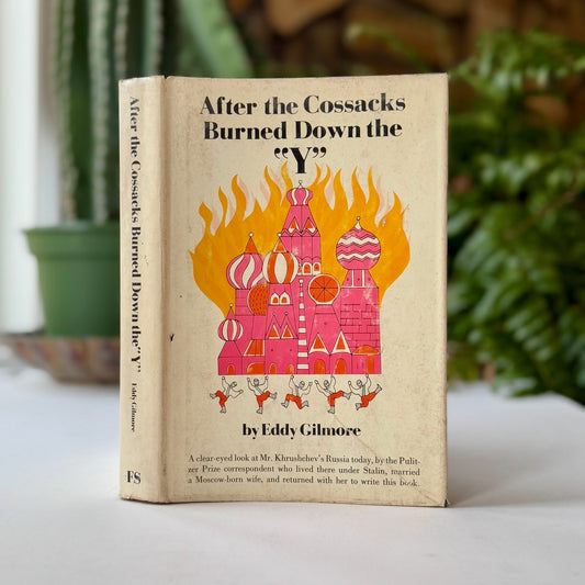 After the Cossacks Burned Down the "Y", Eddy Gilmore, Soviet History, First Edition, 1964 - Pretty Old Books
