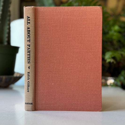 All About Parties, Edith Gilbert, Mid Century 1968 Hardcover Hostess Guide - Pretty Old Books