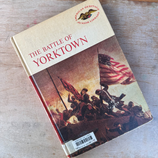 American Heritage Junior Library – The Battle of Yorktown, 1968 - Pretty Old Books