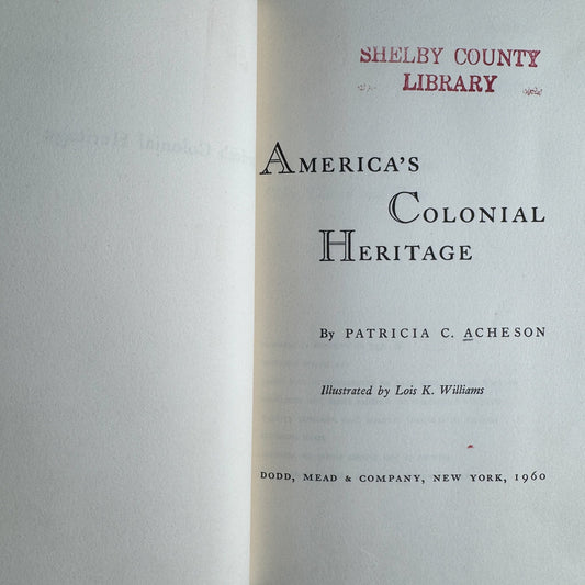 America's Colonial Heritage, Patricia C. Acheson, 1960 - Pretty Old Books