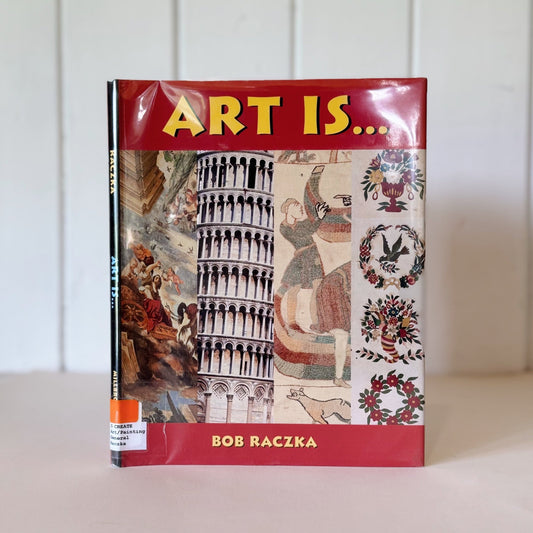 Art Is..., Bob Raczka, Children's Art and Picture Study Hardcover - Pretty Old Books